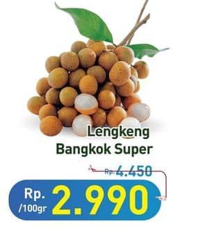 Promo Harga Lengkeng Bangkok Super per 100 gr - Hypermart