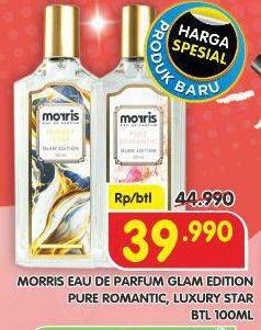 Promo Harga Morris EDP Glam Edition  Pure Romantic (Pink), Luxury Star (Cream) 100 ml - Superindo
