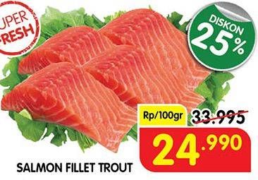 Promo Harga Salmon Fillet Trout per 100 gr - Superindo