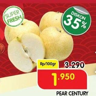 Promo Harga Pear Century per 100 gr - Superindo