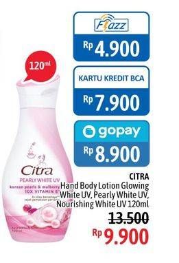 Promo Harga CITRA Hand & Body Lotion Natural Glowing White, Pearly White UV, Nourishing White 120 ml - Alfamidi