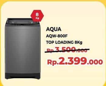 Promo Harga Aqua Mesin Cuci AQW-800F  - Yogya