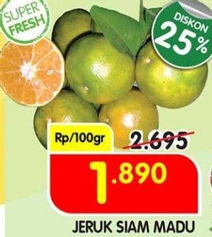 Promo Harga Jeruk Siam Madu per 100 gr - Superindo