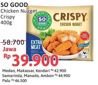 Promo Harga So Good Crispy Chicken Nugget 400 gr - Alfamidi