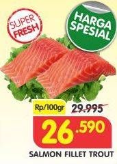 Promo Harga Salmon Fillet Trout per 100 gr - Superindo