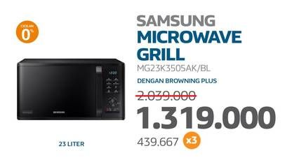 Promo Harga Samsung MG23K3505AK | Microwave Grill dengan Browning Plus 23L  - Electronic City