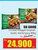 Promo Harga SO GOOD Chicken Nugget Original, Garlic, Hot Spicy 400 gr - Hari Hari