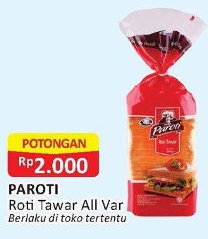 Promo Harga PAROTI Roti Tawar All Variants  - Alfamart