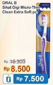 Promo Harga ORAL B Toothbrush Microthin Clean Extra Soft  - Indomaret
