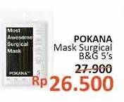 Promo Harga POKANA Most Awesome Surgical Mask 5 pcs - Alfamidi