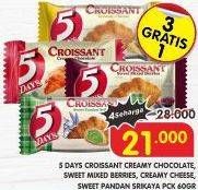 Promo Harga 5 Days Croissant Creamy Chocolate, Sweet Mixed Berries, Creamy Cheese, Pandan Srikaya 60 gr - Superindo