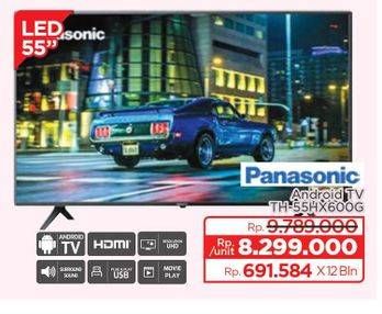 Promo Harga Panasonic TH-55HX600G Android TV  - Lotte Grosir