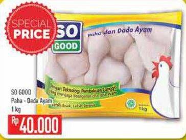 Promo Harga SO GOOD Ayam Potong Paha Dada 1 kg - Hypermart