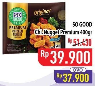 Promo Harga So Good Chicken Nugget Premium Original 400 gr - Hypermart