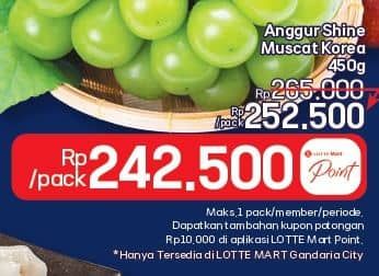 Anggur Shine Muscat  Diskon 4%, Harga Promo Rp252.000, Harga Normal Rp265.000, - Rp242.500/ Pack Lotte Mart Point
- Maksimal 1 pack/Member/Periode
- Dapatkan Tambahan Kupon Potongan Rp 10.000 di Aplikasi Lotte Mart Point
- Hanya Tersedia di Lotte Mart Gandaria City