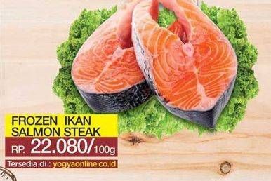 Promo Harga Salmon Steak per 100 gr - Yogya