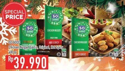Promo Harga SO GOOD Chicken Nugget Garlic, Hot Spicy, Original 400 gr - Hypermart