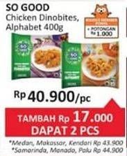 Promo Harga SO GOOD Chicken Nugget Dino, Alphabet 400 gr - Alfamidi