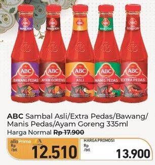 Promo Harga ABC Sambal Asli, Extra Pedas, Bawang Pedas, Manis Pedas, Ayam Goreng 335 ml - Carrefour