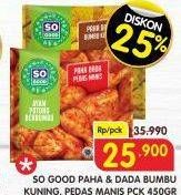 Promo Harga So Good Ayam Potong Paha Dada Berbumbu Kuning, Berbumbu Pedas Manis 450 gr - Superindo
