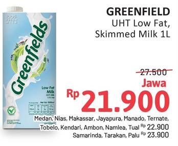 Promo Harga Greenfields UHT Low Fat, Skimmed Milk 1000 ml - Alfamidi