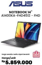 Asus Notebook  A1400KA-FHD4512-FHD 14 Inch  Harga Promo Rp5.859.000, Harga Sewaktu-Waktu Dapat Berubah
Free Bag Notebook