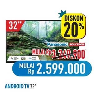 Promo Harga Panasonic/Polytron Android TV 32"  - Hypermart