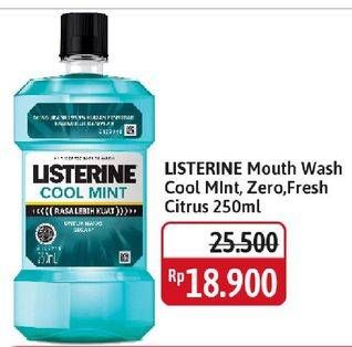 Promo Harga Listerine Mouthwash Antiseptic Cool Mint, Zero, Fresh Citrus, Fresh Citrus 250 ml - Alfamidi
