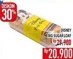 Promo Harga Disney Big Sugar Loaf  - Hypermart