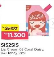Promo Harga Sis2sis Lip Cream 03 Coral Daisy, 04 Sugar Honey 2 ml - Alfamart