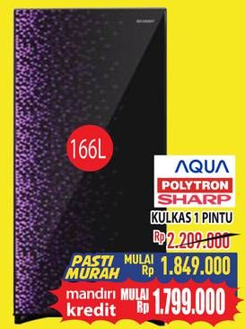 Promo Harga Aqua/Polytron/Sharp Kulkas 1 Pintu  - Hypermart