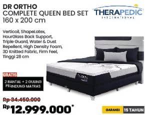 Therapedic Dr Ortho Complete Queen Bed Set  Diskon 62%, Harga Promo Rp12.999.000, Harga Normal Rp34.450.000, Spesifikasi :
- Verticoil
- Shapelatex
- Hourglass Back Support
- Triple Guard
- Busa High Density
- 3D Knitted Fabric
- Firm Feel
- Tinggi Kasur: 28 cm

Gratis : 
- 2 Bantal + 2 Guling
- Pelindung Matras

Garansi: 15 tahun