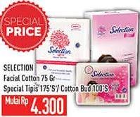 Promo Harga Selection FaciL Cotton/Special Tipis/Cotton Bud  - Hypermart