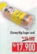 Promo Harga Big Sugar Loaf Disney  - Hypermart