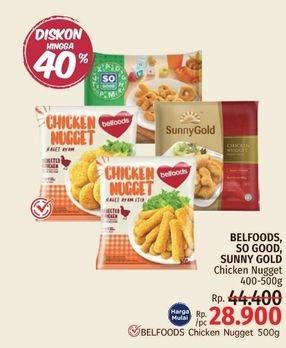 Promo Harga BELFOODS Nugget/SO GOOD Chicken Nugget/SUNNY GOLD Chicken Nugget  - LotteMart