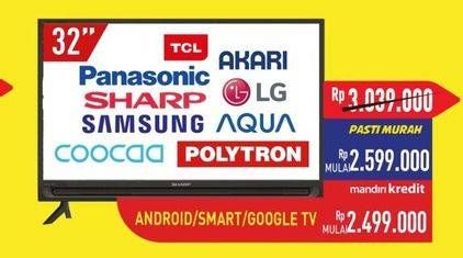 Promo Harga TCL/Panasonic/Sharp/Samsung/Coocaa/AKari/LG/Aqua/Polytron Android/Smart/Google TV  - Hypermart