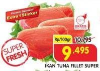 Promo Harga Tuna Fillet Super per 100 gr - Superindo