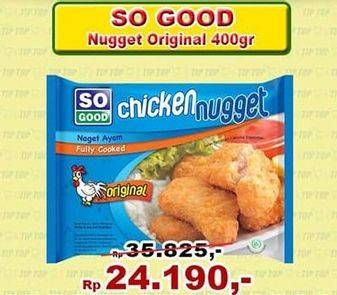 Promo Harga SO GOOD Chicken Nugget 400 gr - TIP TOP