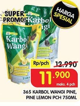 Promo Harga 365 Karbol Wangi Pine, Lemon 750 ml - Superindo