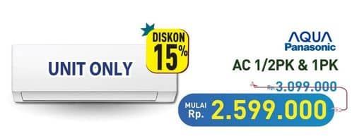 Promo Harga AQUA/PANASONIC AC 1/2 - 1 PK  - Hypermart