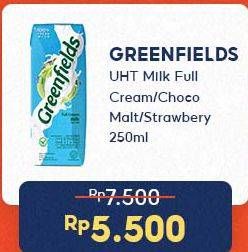 Promo Harga Greenfields UHT Full Cream, Choco Malt, Strawberry 250 ml - Indomaret