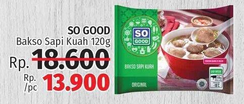 Promo Harga SO GOOD Bakso Kuah Sapi 120 gr - LotteMart