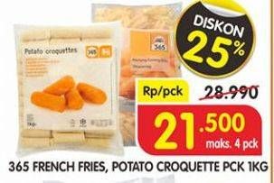 Promo Harga 365 French Fries/ Potato Croquette 1 kg - Superindo