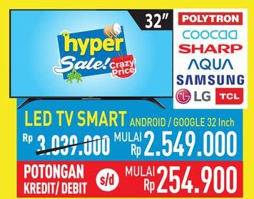 Promo Harga Polytron/Coocaa/Sharp/Aqua/Samsung/LG/TCL LED TV SMart Android Google 32 Inci  - Hypermart