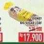 Promo Harga Big Sugar Loaf Disney  - Hypermart