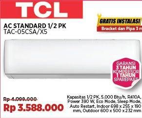 Promo Harga TCL TAC-05CSA/X5 Standard AC Split 1/2 PK  - COURTS