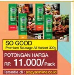 Promo Harga SO GOOD Premium Sausage All Variants 300 gr - Indomaret