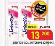 Promo Harga SELECTION Round Facial Cotton 80 pcs - Superindo