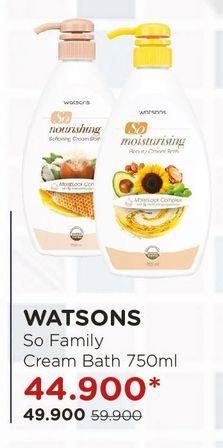 Promo Harga WATSONS So Family Cream Bath 750 ml - Watsons