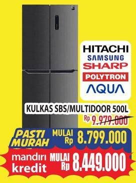 Promo Harga HITACHI, SAMSUNG, SHARP, POLYTRON, AQUA Kulkas SBS/ Multidoor 500 Liter  - Hypermart